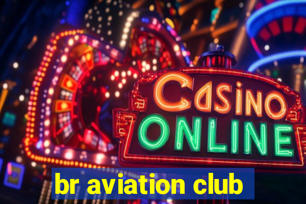 br aviation club